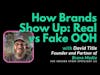 How Brands Show Up, For Real: Is Fake OOH A Problem? Or Industry Growth Hack? With David Title