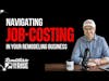 Navigating Job Costing in Your Remodeling Business