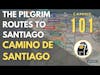 CAMINO 101: Understanding The Pilgrim Routes to Santiago | #CaminoDeSantiago
