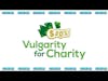 VULGARITY 4 CHARITY LIVE! with matching donations!!
