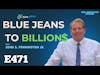 Ep 471: Blue Jeans To Billions With John S. Pennington Jr.