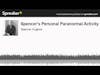 Spencer's Personal Paranormal Activity (made with Spreaker)