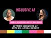 Getting Inclusive AF with Dr. Aysha Khoury