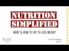 Nutrition Simplified WHAT & HOW to eat to lose weight