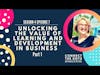 Unlocking the Value of Learning and Development in Business - S4E7
