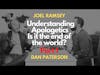 #08 Understanding apologetics, Is it the end of the world - With Dan Paterson Part 1