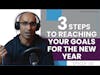 Quick Hitter: 3 Step Process to Successfully Executing Your New Year Goals | E182
