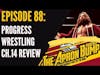 PROGRESS Wrestling: Chapter 14 Review | THE APRON BUMP PODCAST - Ep 88
