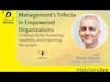 UPCOMING: Management's Trifecta in Empowered Organizations
