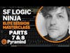 Pyramind Elite Session Masterclass with SF Logic Ninja, Parts 7 and 8