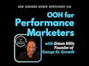 Maximizing Impact: OOH Advertising for Performance Marketers with Simon Mills, Founder of George ...