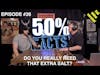 Do you really need that extra salt? w/Dr. Spencer Nadolsky | 50% Facts Podcast
