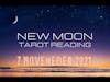 🌘🌑 New Moon Tarot Reading - November 7, 2021 🌑🌒