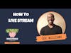 How to Live Stream with Doc Williams