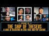 Episode 25 - The Ship of Theseus