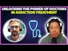 Unlocking the power of doctors in addiction treatment