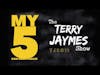 The 5 Positive Things I have To Do Everyday - The TERRY JAYMES Show #11