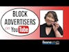 How to Block Unwanted Ads from Your YouTube Videos