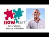 How2Exit: M&A interviews - W/Scotty Schindler -Entrepreneur, Author, Speaker & Surfer