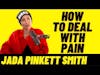 Jada Pinkett Smith on Dealing with Pain and Adversity #short