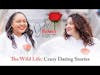 The Wild Life: Crazy Dating Stories