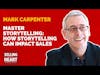 Master Storytelling: How Storytelling Can Impact Sales featuring Mark Carpenter