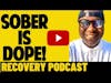 Sober is Dope: Safe Podcast for Addicts and Sober Curious #short