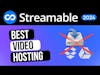 Streamable: Best Video Hosting 2024