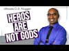 Your heros are not gods | Ultimate O.D. Nugget
