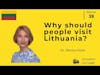 Why should people visit Lithuania?