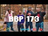 BBP 173 - Let’s Go!!