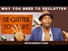 Why you need to declutter your space | Clutter Clearing