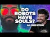 Will Artificial Intelligence Have a Soul?
