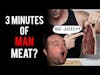 Nerds Talk About MAN MEAT for 3 Minutes Straight???