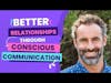 How Conscious Communication Inspires Better Relationships w/Jem Fuller #podcast