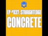 EP #037   Straightedge Concrete