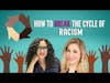 How to break the cycle of racism/ Life Coach Melanie Clark on on the Mamas con Ganas Podcast