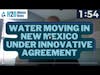 💧H2O Minute News💧: Water Moving In New Mexico Under Innovative Agreement