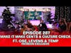 See, The Thing Is... Episode 287 | Make it Make Cent$ ft. Ose and Levens x Culture Check ft. Temp