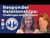Responder Relationships: Challenges and Solutions | S2 E12