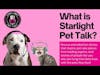 Welcome to the Starlight Pet Talk Podcast: What is Starlight Pet Talk?