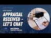 7. Step Seven: Appraisal Received - Let's Chat