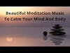 Beautiful Meditation Music | Calm Your Mind And Body - MeditationLifeSkills.com