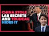 China STEALS Lab Secrets and Trudeau HIDES IT