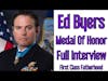ED BYERS Navy SEAL Medal of Honor Recipient Interview on First Class Fatherhood
