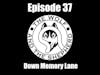 Episode 37 - Down Memory Lane