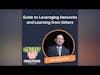Guide to Leveraging Networks and Learning from Others (with Avi Wolfson)