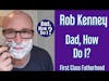ROB KENNEY Dad, How Do I?