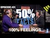 50% Facts or 100% Feelings? w/Omar Isuf | 50% Facts Podcast