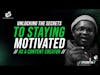 Unlocking The Secrets To Staying Motivated As a Content Creator || #EP58